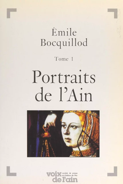 L'Ain (1). Portraits de l'Ain - Émile Bocquillod - FeniXX réédition numérique