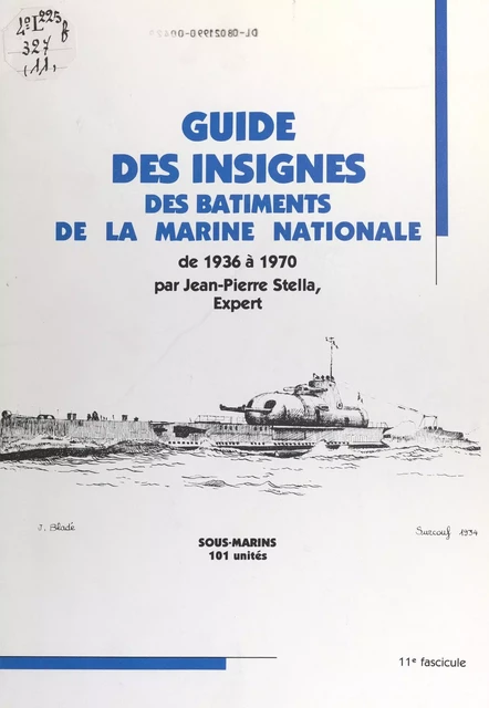 Guide des insignes des bâtiments de la Marine nationale, de 1936 à 1970 - Jean-Pierre Stella - FeniXX réédition numérique