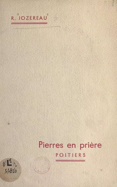 Pierres en prière, Poitiers - R. Jozereau - FeniXX réédition numérique