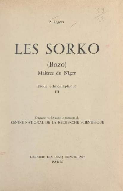 Les Sorko (Bozo), maîtres du Niger (3). Étude ethnographique - Ziedonis Ligers - FeniXX réédition numérique