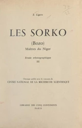 Les Sorko (Bozo), maîtres du Niger (3). Étude ethnographique