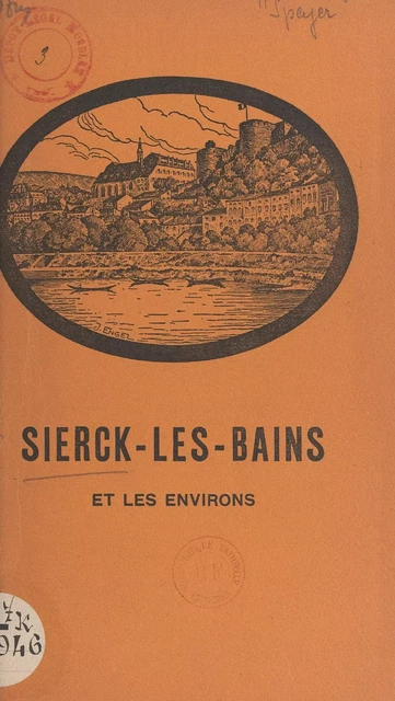 Sierck-les-Bains et les environs -  Ditsch,  Speyer - FeniXX réédition numérique