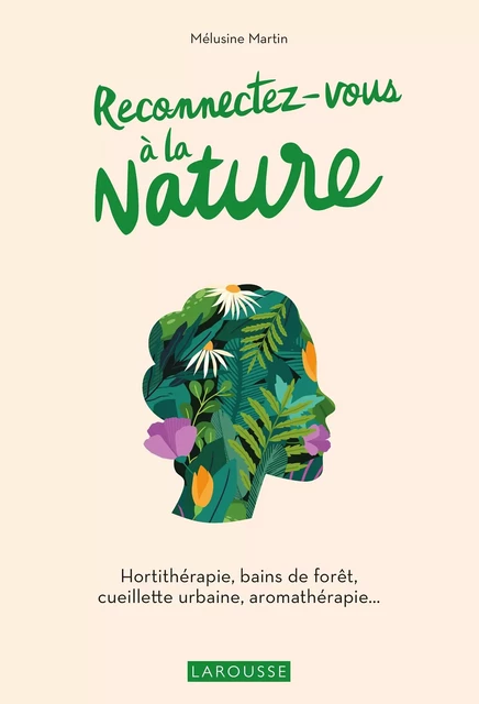 Reconnectez-vous à la nature - Mélusine Martin - Larousse