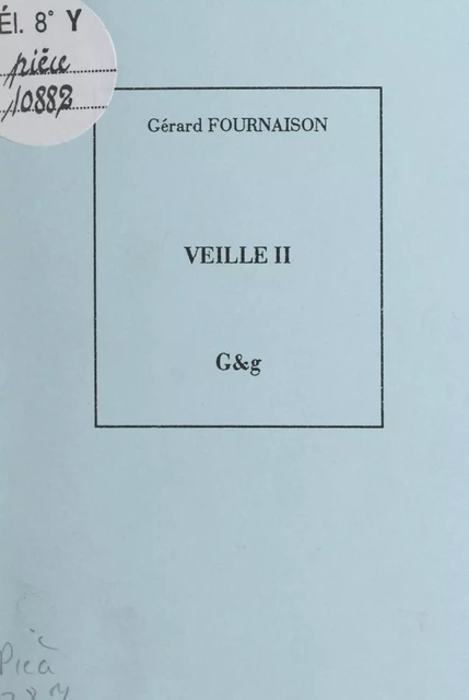 Veille II - Gérard Fournaison - FeniXX réédition numérique