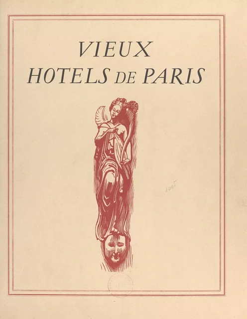 Vieux hôtels de Paris - Léon Gosset - FeniXX réédition numérique