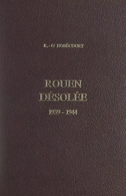 Rouen désolée - René-Gustave Nobécourt - FeniXX réédition numérique