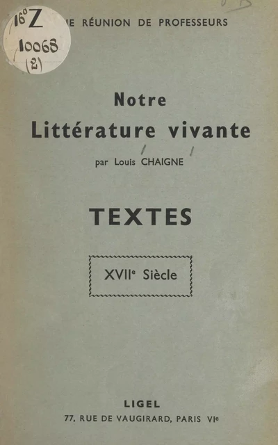 Notre littérature vivante : textes XVIIe siècle - Louis Chaigne - FeniXX réédition numérique