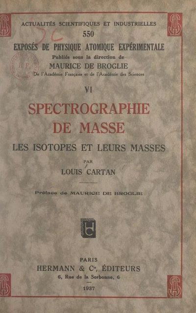 Exposés de physique atomique expérimentale (6). Spectrographie de masse - Louis Cartan - FeniXX réédition numérique