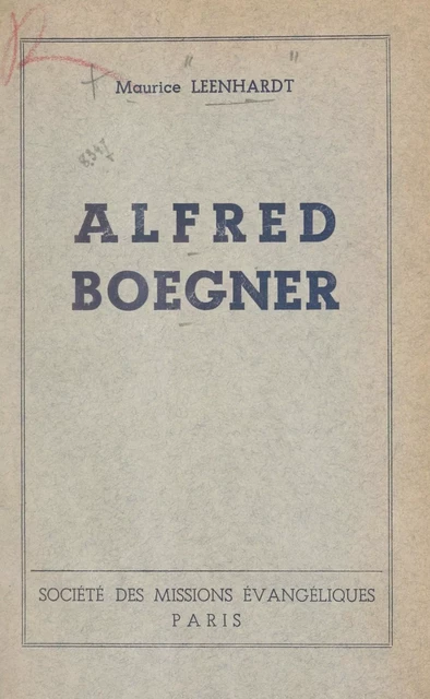 Alfred Boegner (1851-1912) - Maurice Leenhardt - FeniXX réédition numérique