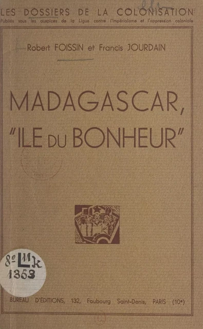 Madagascar, "île du bonheur" - Robert Foissin, Francis Jourdain - FeniXX réédition numérique