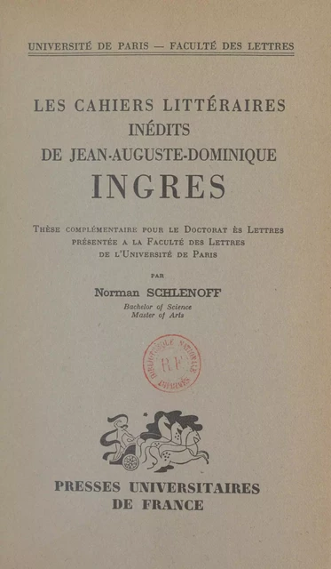 Les cahiers littéraires inédits de Jean-Auguste-Dominique Ingres - Norman Schlenoff - FeniXX réédition numérique