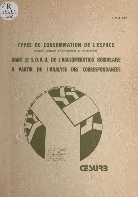 Types de consommation de l'espace dans le SDAU (schéma directeur d'aménagement et d'urbanisme) de l'agglomération bordelaise à partir de l'analyse des correspondances - Omar Bouchta, Françoise Rollan - FeniXX réédition numérique