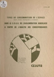 Types de consommation de l'espace dans le SDAU (schéma directeur d'aménagement et d'urbanisme) de l'agglomération bordelaise à partir de l'analyse des correspondances