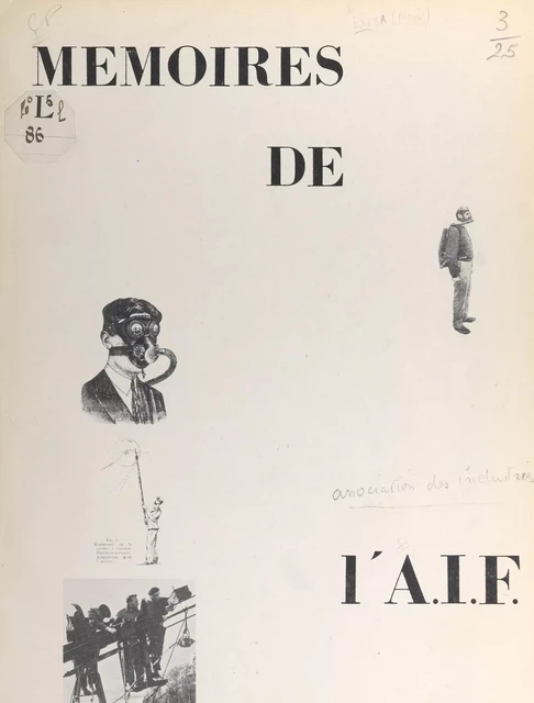 Mémoires de l'A.I.F. -  Association des industriels de France contre les accidents du travail, Alain Exiga - FeniXX réédition numérique