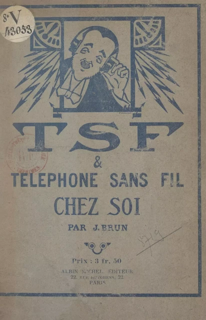 T.S.F. et téléphone sans fil chez soi - Jean Brun - FeniXX réédition numérique