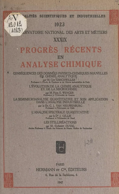 Progrès récents en analyse chimique : conséquences des données physico-chimiques nouvelles en chimie analytique - Clément Duval, Guy Emschwiller, J. Gillis, Cornelis Johannes Van Nieuwenburg, Paul Étienne Wenger - FeniXX réédition numérique