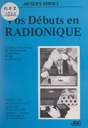 Vos débuts en radionique