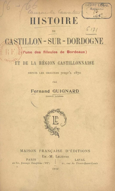 Histoire de Castillon-sur-Dordogne (l'une des filleules de Bordeaux) et de la région castillonnaise - Fernand Guignard - FeniXX réédition numérique