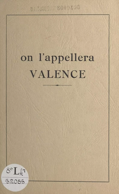 On l'appellera Valence - Geneviève Denondé - FeniXX réédition numérique