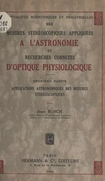 Mesures stéréoscopiques appliquées à l'astronomie et recherches connexes d'optique physiologique (2). Applications astronomiques des mesures stéréoscopiques