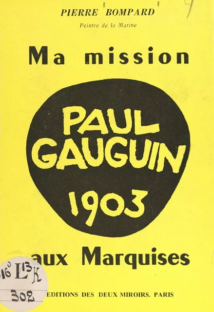 Ma mission : Paul Gauguin aux Marquises - Pierre Bompard - FeniXX réédition numérique