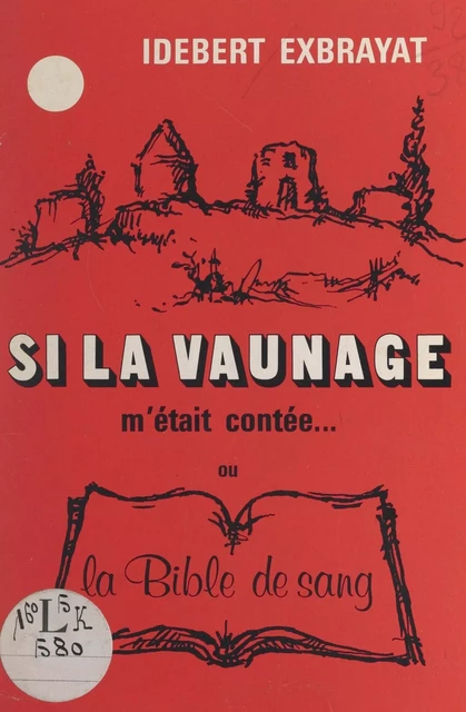 Si la Vaunage m'était contée - Idebert Exbrayat - FeniXX réédition numérique