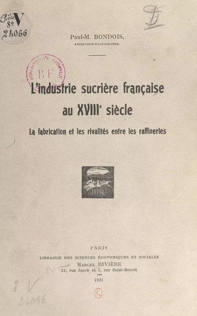 L'industrie sucrière française au XVIIIe siècle - Paul-Martin Bondois - FeniXX réédition numérique