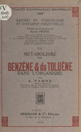 Exposés de toxicologie et d'hygiène industrielle (7). Métabolisme du benzène et du toluène dans l'organisme