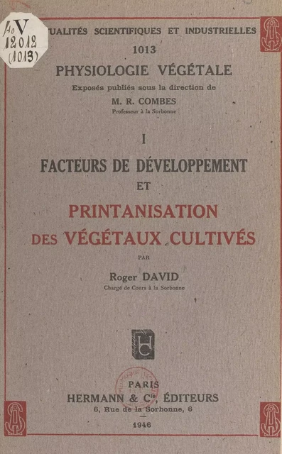 Physiologie végétale (1). Facteurs de développement et printanisation des végétaux cultivés - Roger David - FeniXX réédition numérique