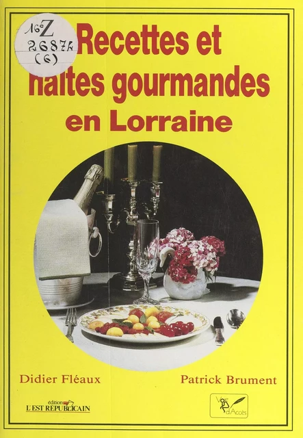 Recettes et haltes gourmandes en Lorraine - Didier Fléaux - FeniXX réédition numérique