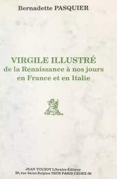 Virgile illustré, de la Renaissance à nos jours, en France et en Italie