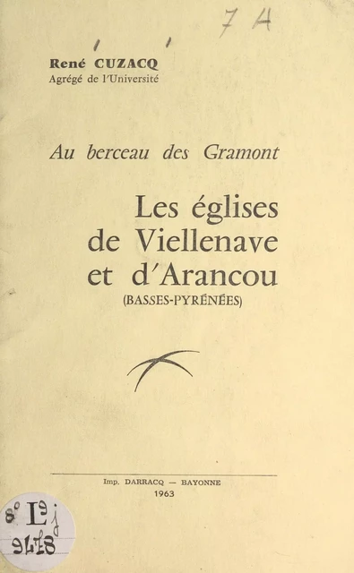 Au berceau des Gramont, les églises de Viellenave et d'Arancou (Basses-Pyrénées) - René Cuzacq - FeniXX réédition numérique