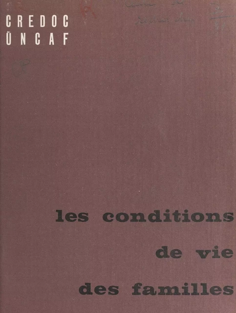 Les conditions de vie des familles - Michel Guillot, Agnès Pitrou, Nicole Tabard, Édouard Valette, Yvette Van Effenterre - FeniXX réédition numérique