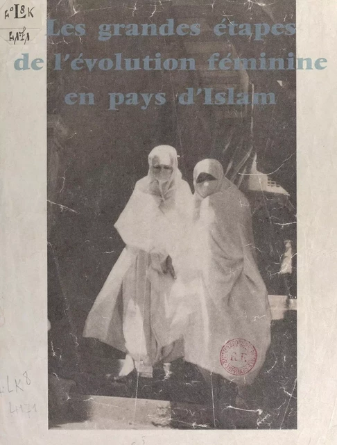 Les grandes étapes de l'évolution féminine en pays d'Islam - Djamila Debeche - FeniXX réédition numérique