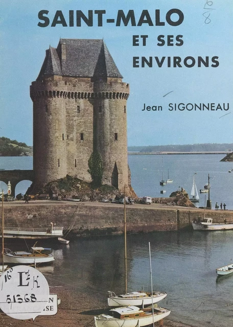 Saint-Malo et ses environs - Jean Sigonneau - FeniXX réédition numérique