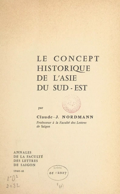 Le concept historique de l'Asie du Sud-Est - Claude-J. Nordmann - FeniXX réédition numérique