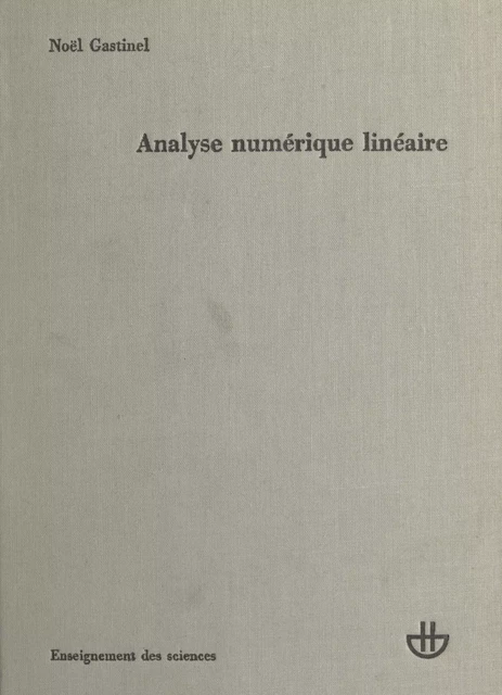 Analyse numérique linéaire - Noël Gastinel - FeniXX réédition numérique