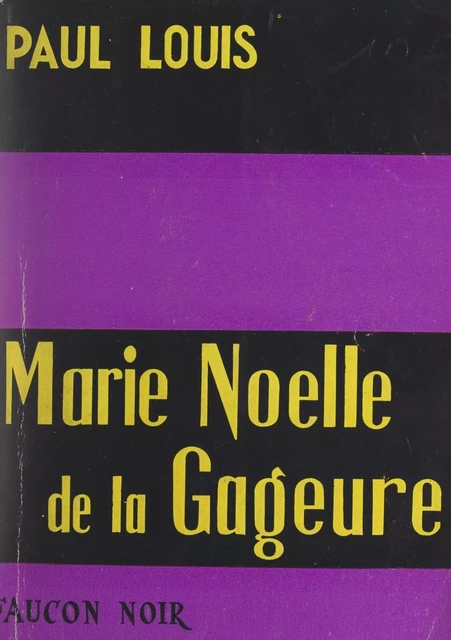 Marie-Noëlle de la gageure -  Paul-Louis - FeniXX réédition numérique