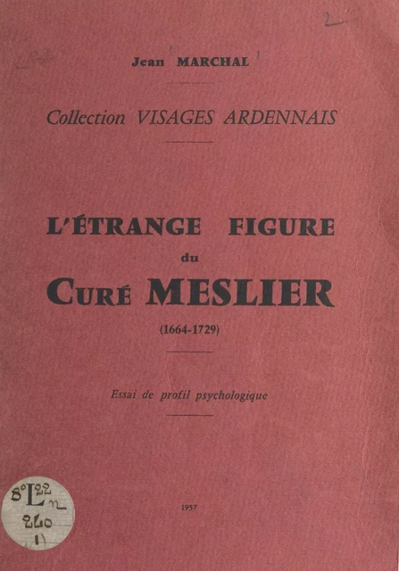 L'étrange figure du curé Meslier (1664-1729) - Jean Marchal - FeniXX réédition numérique