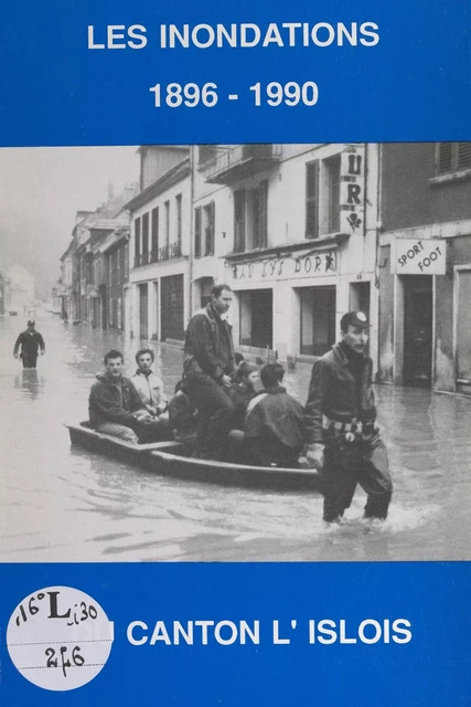 Mars 1896-février 1990, les inondations - Roland Grémion, Pascal Vallon - FeniXX réédition numérique