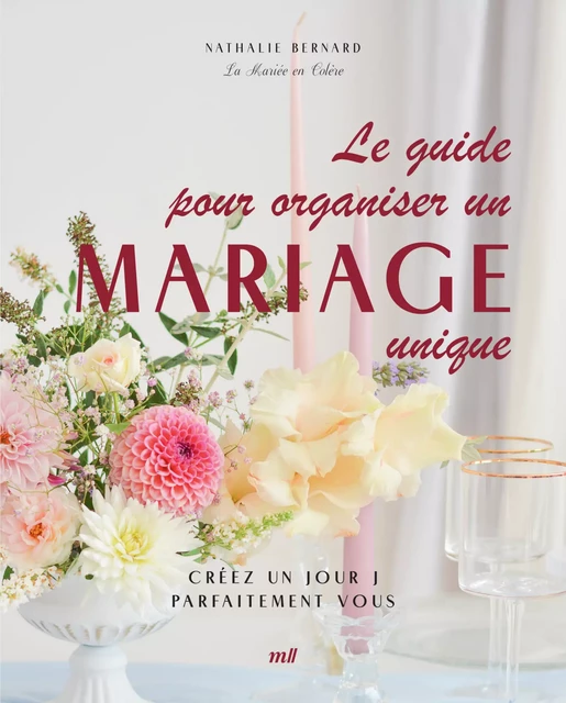 Le guide pour organiser un mariage unique - Nathalie Bernard - mercileslivres