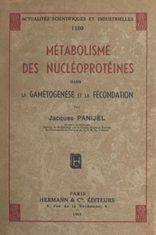 Métabolisme des nucléoprotéines dans la gamétogenèse et la fécondation