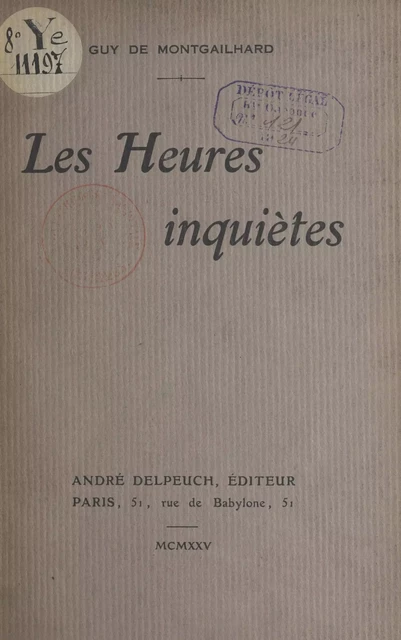 Les heures inquiètes - Guy de Montgailhard - FeniXX réédition numérique