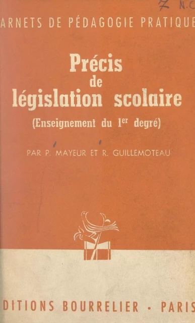 Précis de législation scolaire - René Guillemoteau, Pierre Mayeur - FeniXX réédition numérique