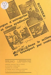 Rituels, repas d'entreprise et fêtes syndicales dans le milieu du transport par route (1). Septembre-octobre 1986