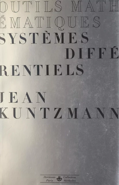 Outils mathématiques de la physique et de la chimie (3). Systèmes différentiels - Jean Kuntzmann, Bernard Vauquois - FeniXX réédition numérique