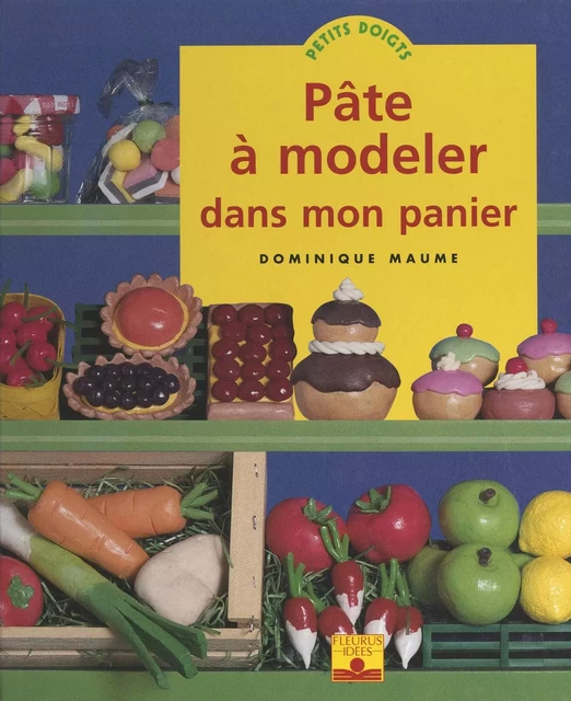 Pâte à modeler dans mon panier - Dominique Maume - FeniXX réédition numérique