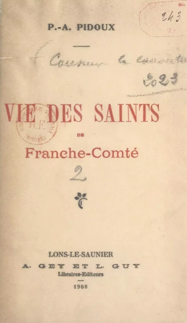 Vie des Saints de Franche-Comté (2) - Pierre-André Pidoux de Maduère - FeniXX réédition numérique