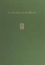 Recherches sur la Bièvre à Cachan, Arcueil et Gentilly