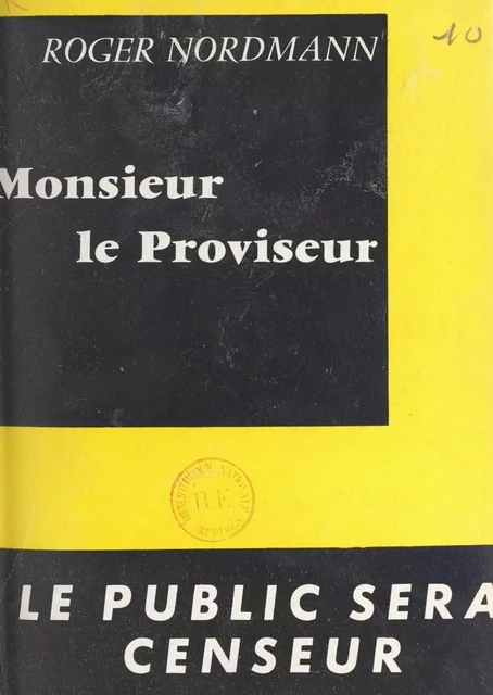 Monsieur le Proviseur - Roger Nordmann - FeniXX réédition numérique